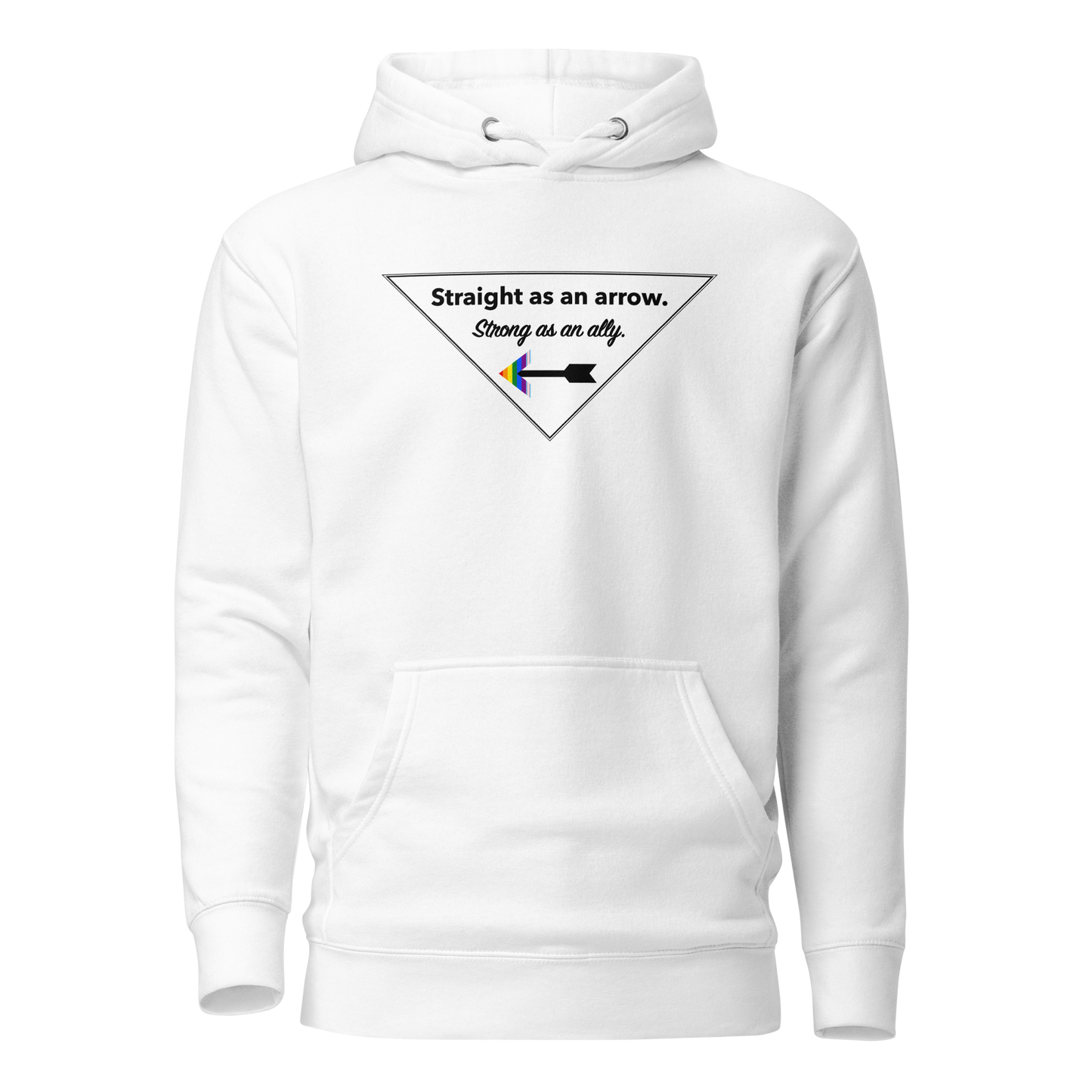 "Straight As An Arrow. Strong As An Ally." Unisex Hoodie